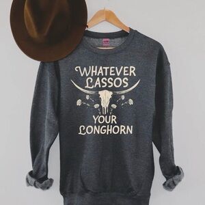 Gray Whatever Lassos Your Longhorn Sweater